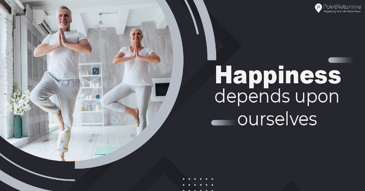 Happiness depends upon ourselves