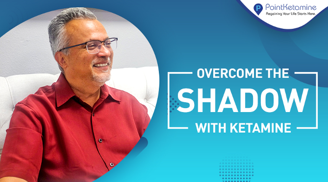 Overcome the shadow with Ketamine