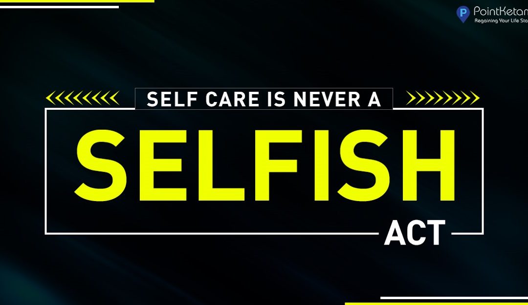 Selfcare is never a selfish act