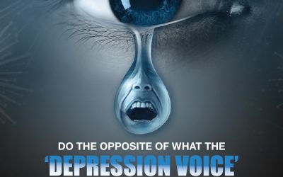 Do the opposite of what the ‘depression voice’ suggests