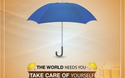 The world needs you – Take care of yourself