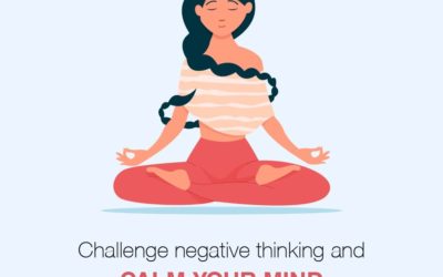 Challenge Negative thinking and calm your mind