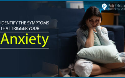 IDENTIFY THE SYMPTOMS THAT TRIGGER YOUR ANXIETY