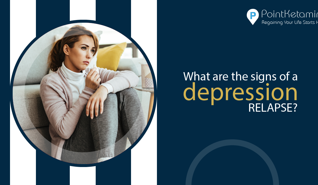 WHAT ARE THE SIGNS OF A DEPRESSION RELAPSE